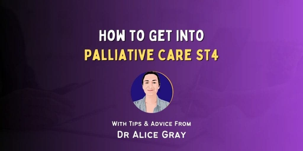 How to Get Into: Palliative Care ST4