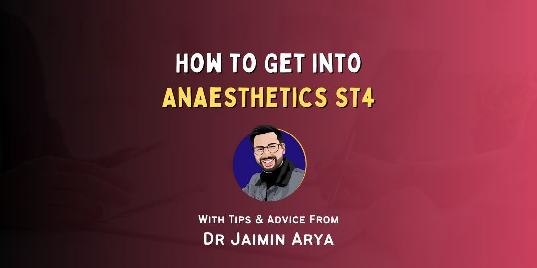 How to Get Into Anaesthetics ST4