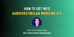 How to Get Into Audiovestibular Medicine ST3