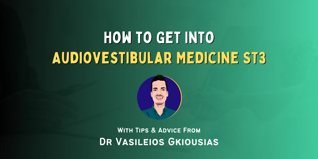 How to Get Into Audiovestibular Medicine ST3