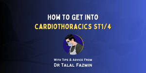How to Get Into Cardiothoracics ST14