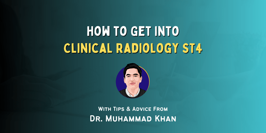 How to Get Into Clinical Radiology ST4