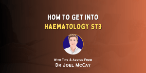 How to Get Into Haematology ST3
