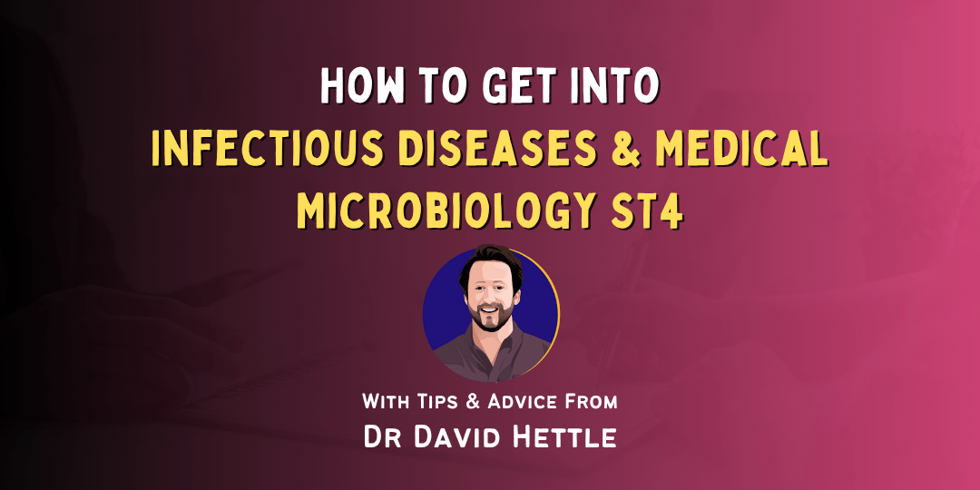 How to Get Into Infectious Diseases & Medical Microbiology ST4
