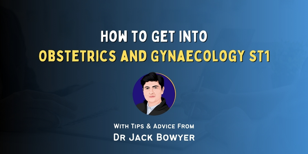 How to Get Into Obstetrics and Gynaecology ST1